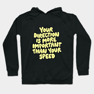 Your Direction is More Important Than Your Speed in Green and Yellow Hoodie